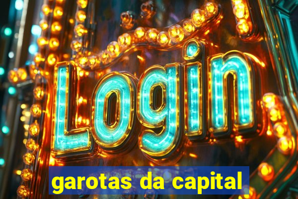 garotas da capital